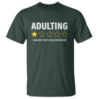 Funny Adulting Would Not Recommend T Shirt