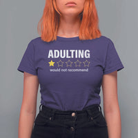 Funny Adulting Would Not Recommend T Shirt For Women