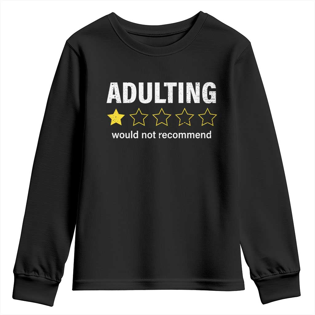 Funny Adulting Would Not Recommend Youth Sweatshirt