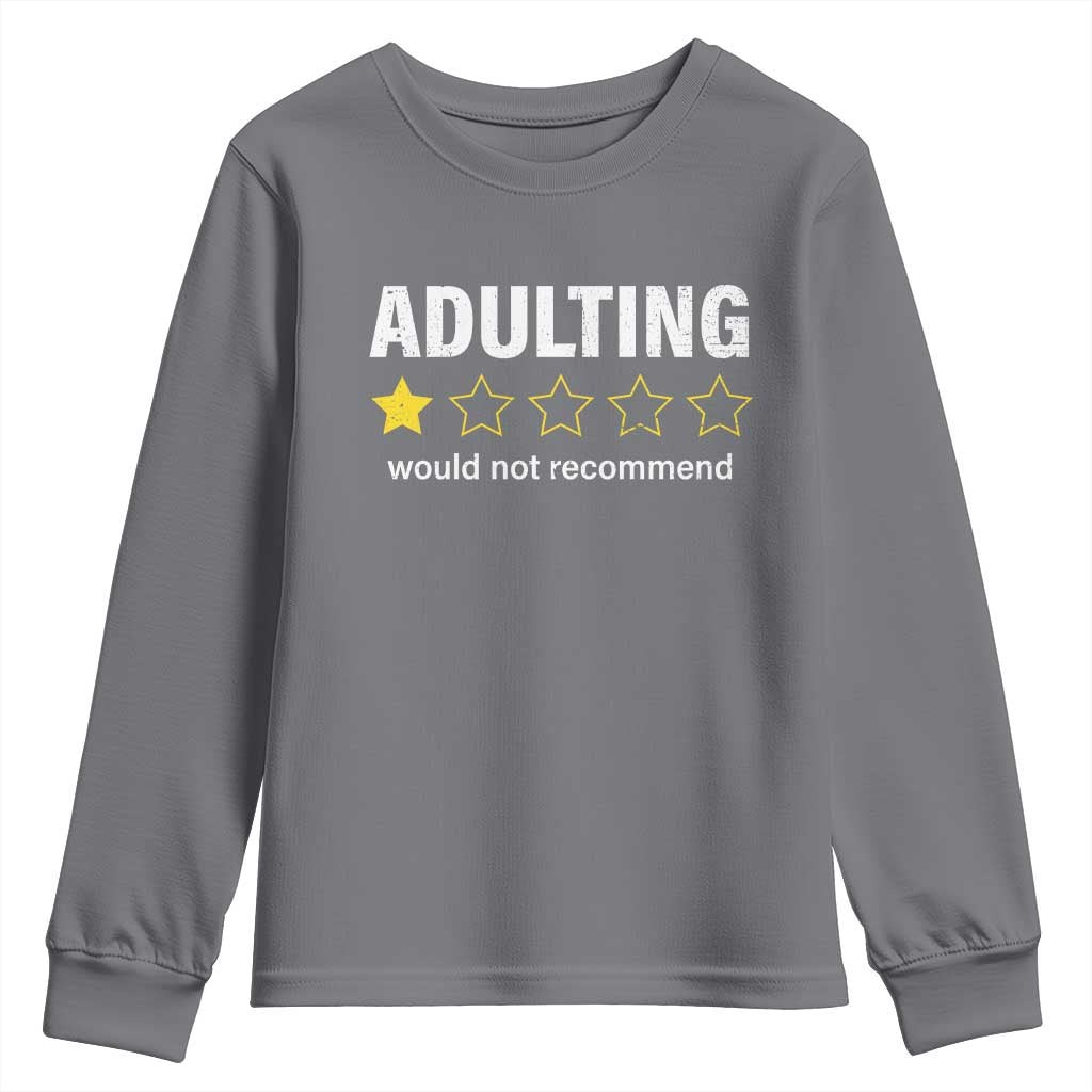 Funny Adulting Would Not Recommend Youth Sweatshirt