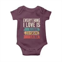 Everything I Love Is Illegal Expensive Or Latina Baby Onesie