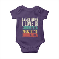 Everything I Love Is Illegal Expensive Or Latina Baby Onesie