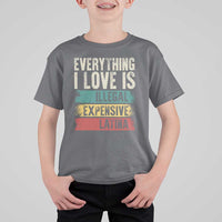 Everything I Love Is Illegal Expensive Or Latina T Shirt For Kid