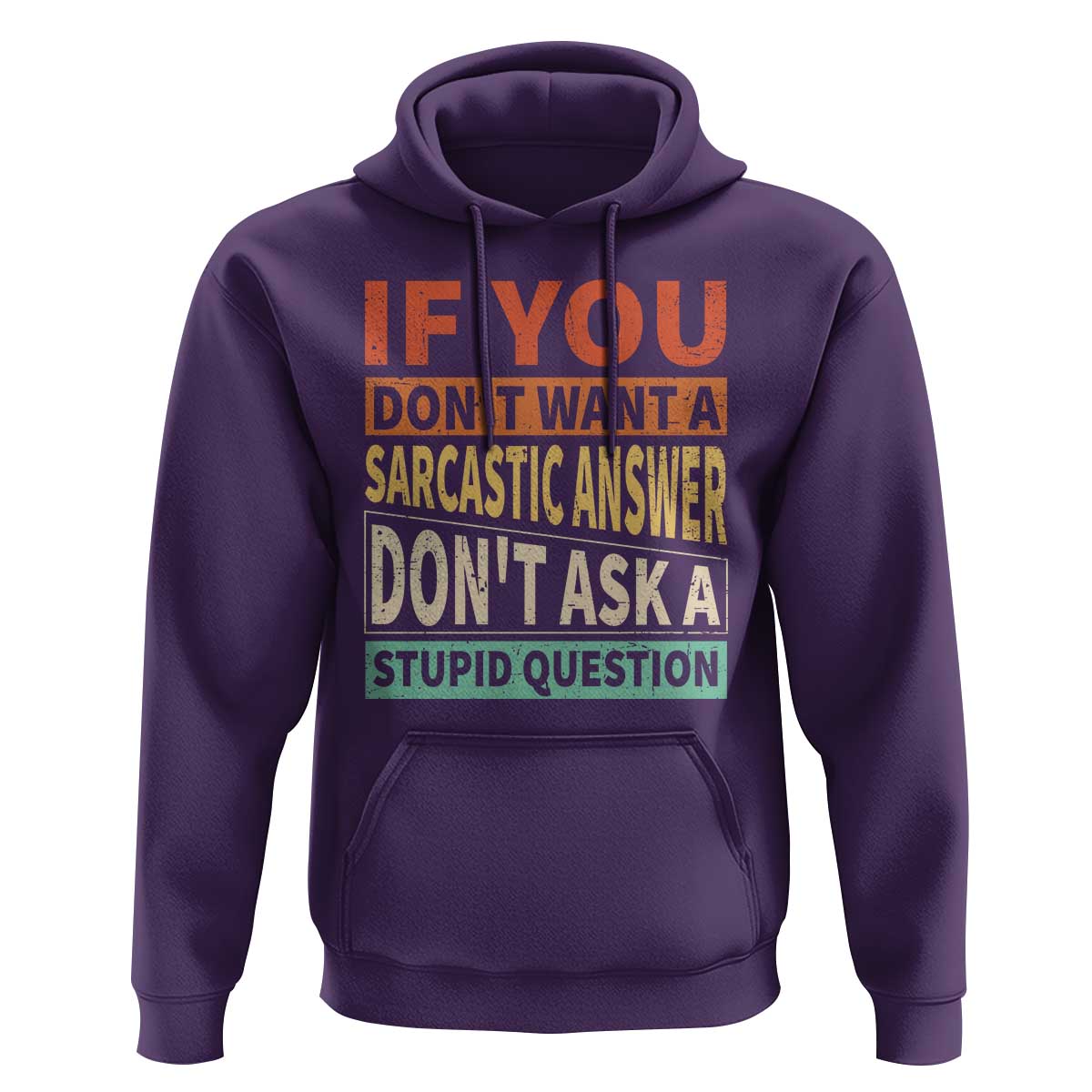 If You Dont Want Sarcastic Answer Don's Ask A Stupid Question Hoodie