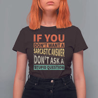 If You Dont Want Sarcastic Answer Don's Ask A Stupid Question T Shirt For Women