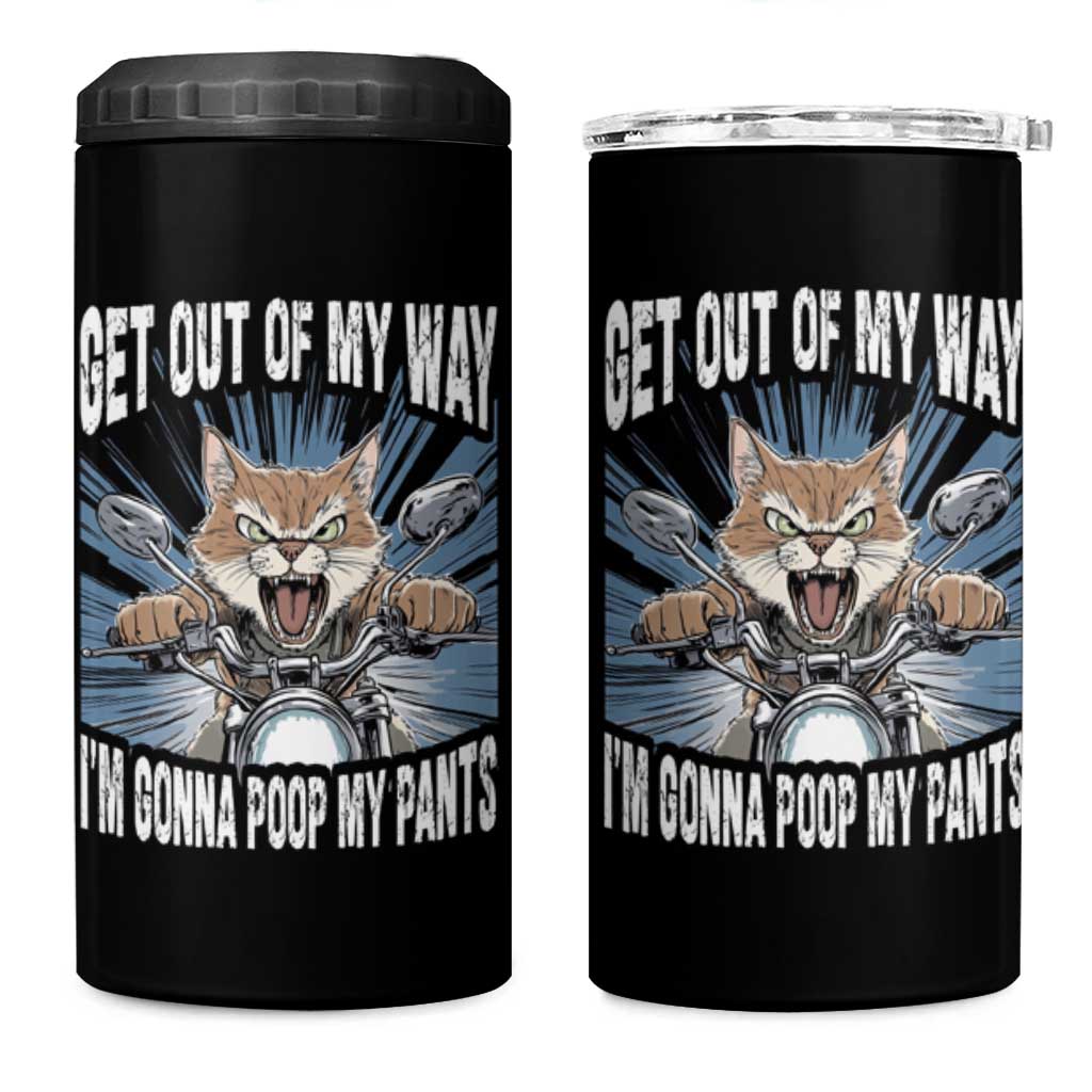 Funny Meme 4 in 1 Can Cooler Tumbler Get Out of My Way Gonna Poop My Pants