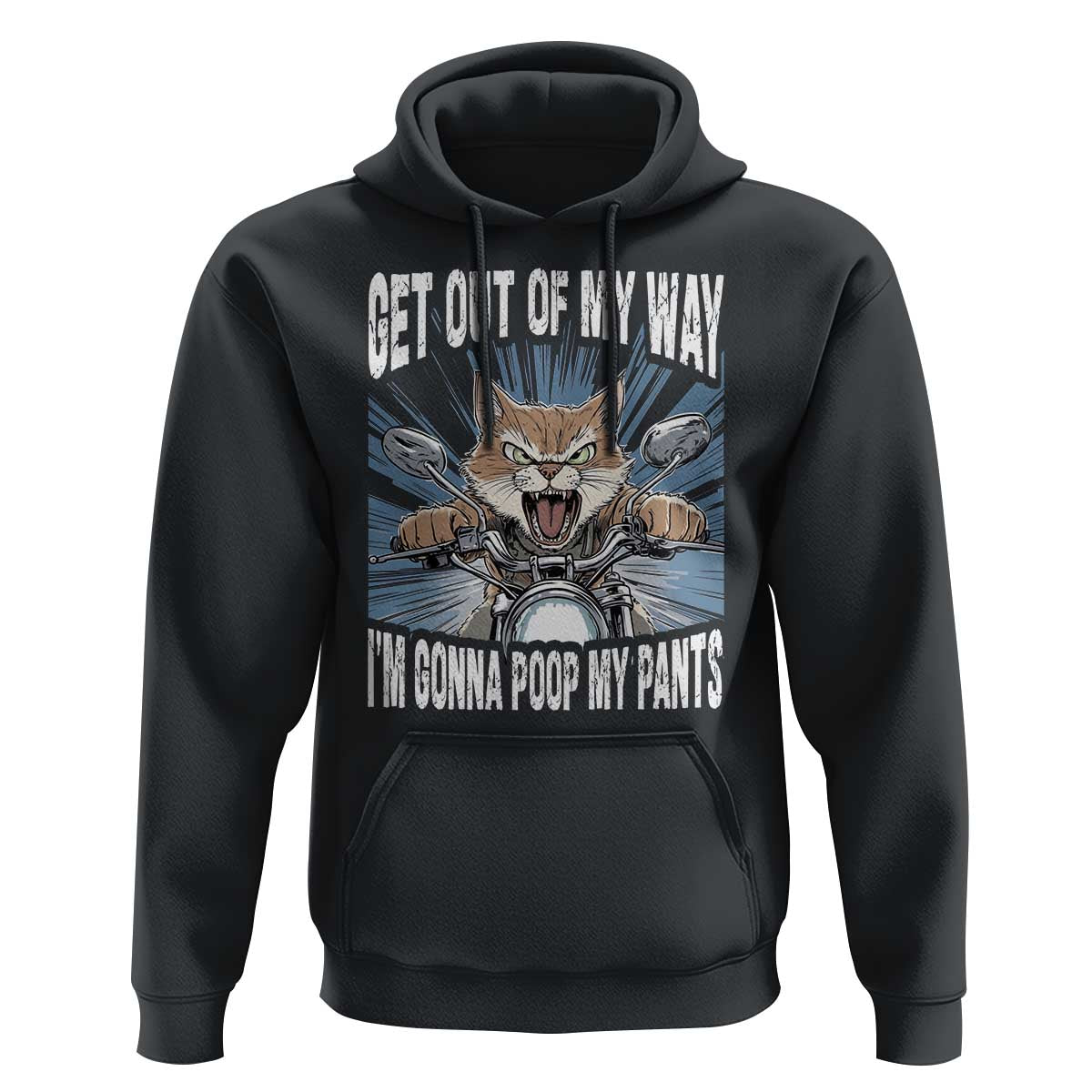 Funny Meme Hoodie Get Out of My Way Gonna Poop My Pants