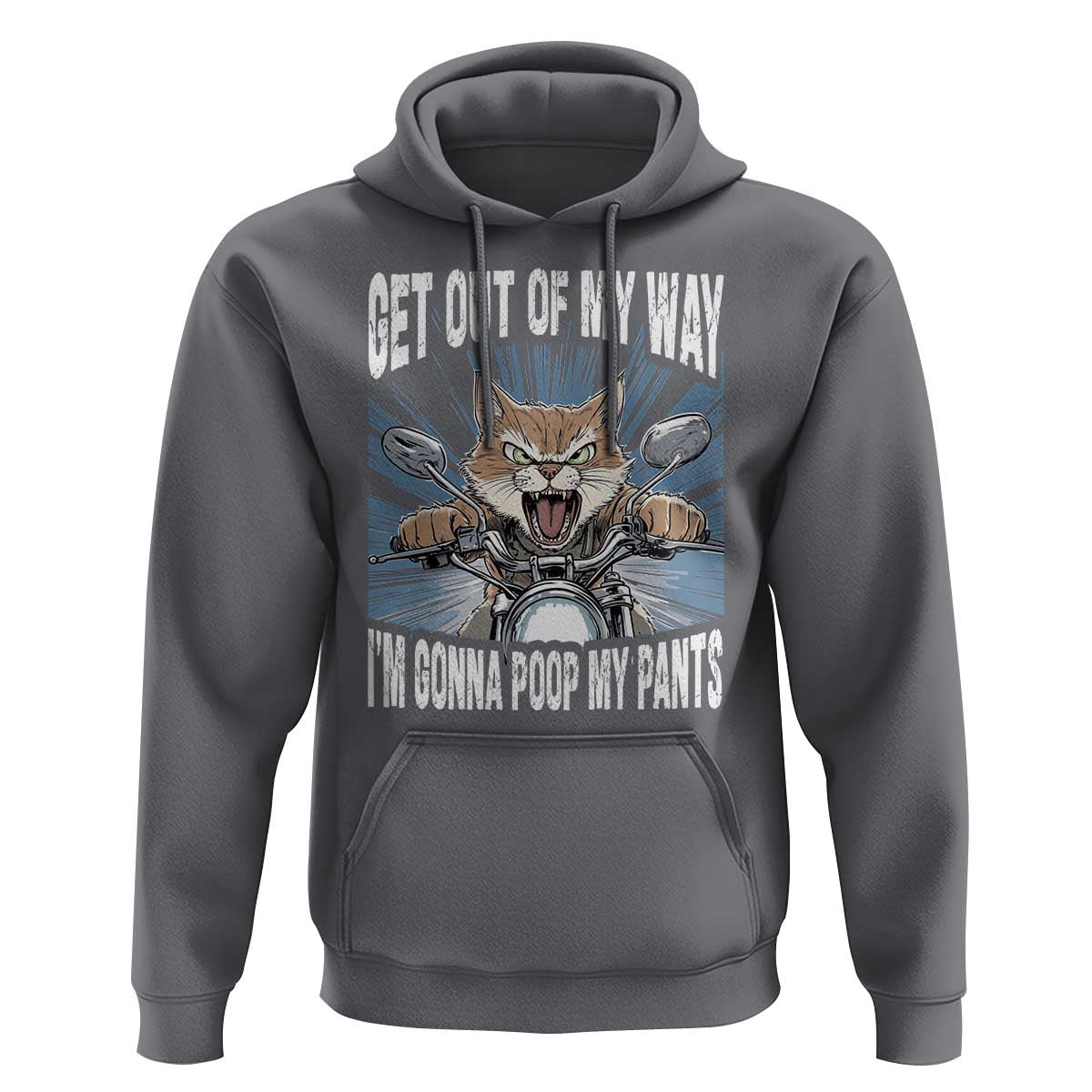 Funny Meme Hoodie Get Out of My Way Gonna Poop My Pants