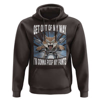 Funny Meme Hoodie Get Out of My Way Gonna Poop My Pants