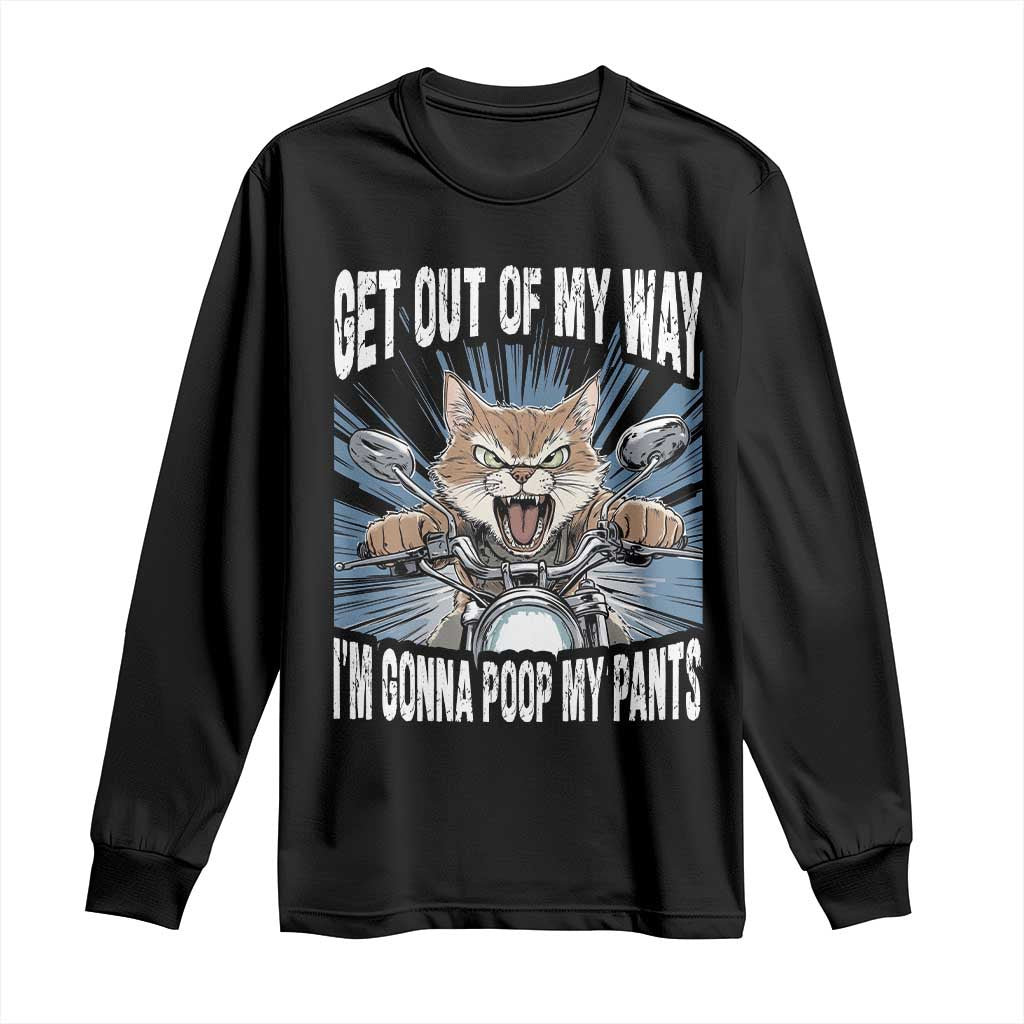 Funny Meme Long Sleeve Shirt Get Out of My Way Gonna Poop My Pants