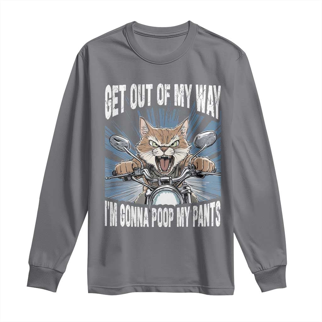 Funny Meme Long Sleeve Shirt Get Out of My Way Gonna Poop My Pants