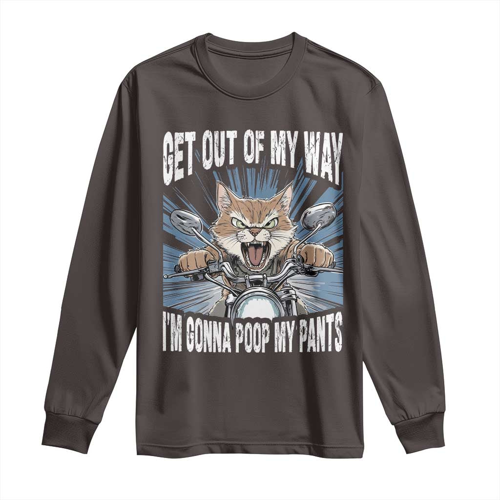Funny Meme Long Sleeve Shirt Get Out of My Way Gonna Poop My Pants