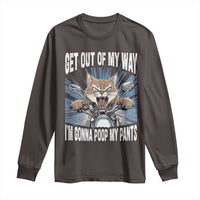 Funny Meme Long Sleeve Shirt Get Out of My Way Gonna Poop My Pants