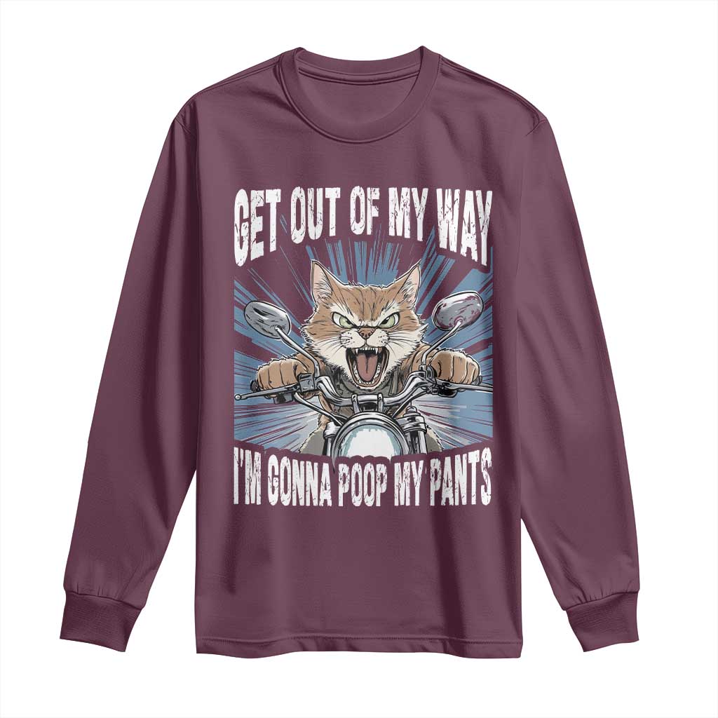 Funny Meme Long Sleeve Shirt Get Out of My Way Gonna Poop My Pants
