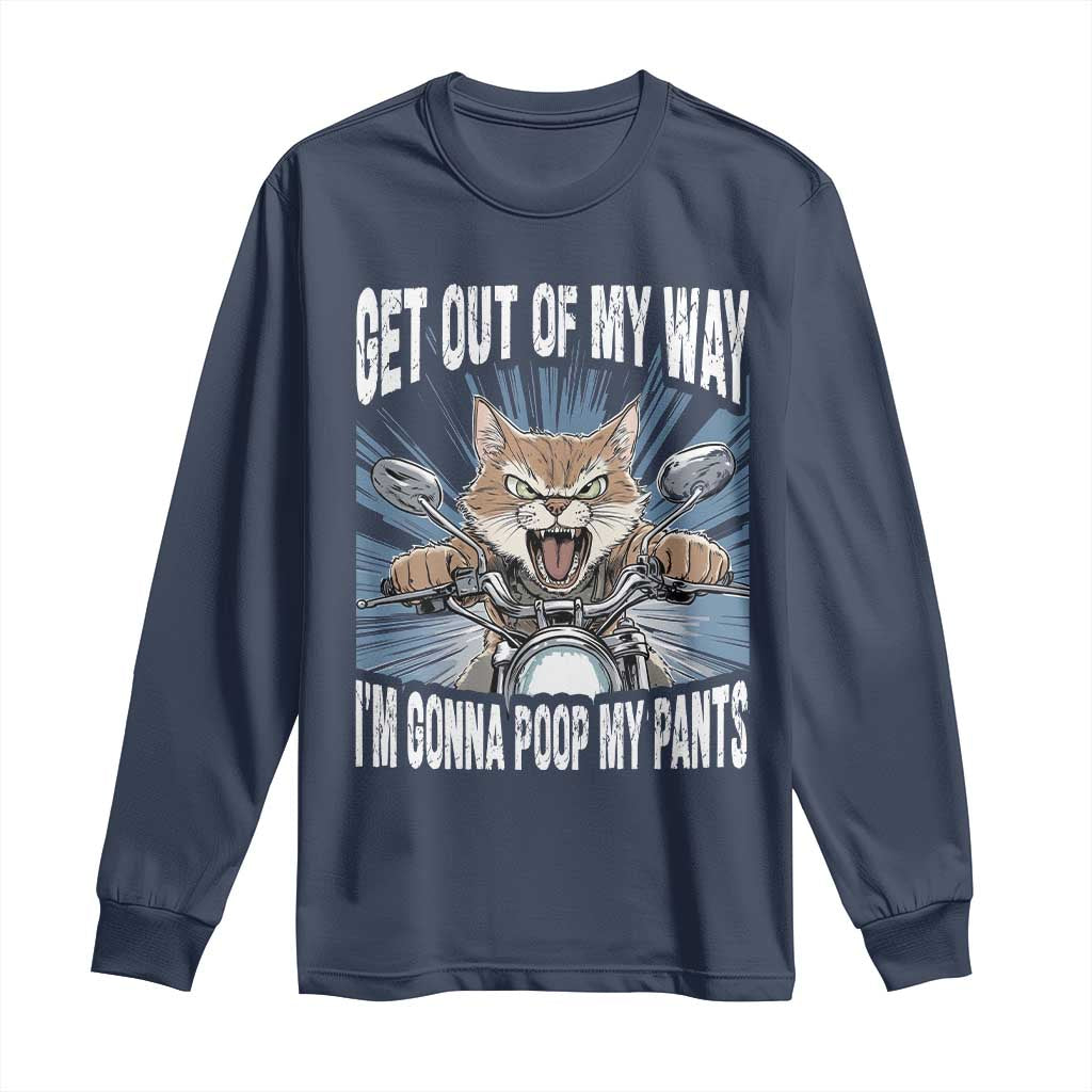 Funny Meme Long Sleeve Shirt Get Out of My Way Gonna Poop My Pants