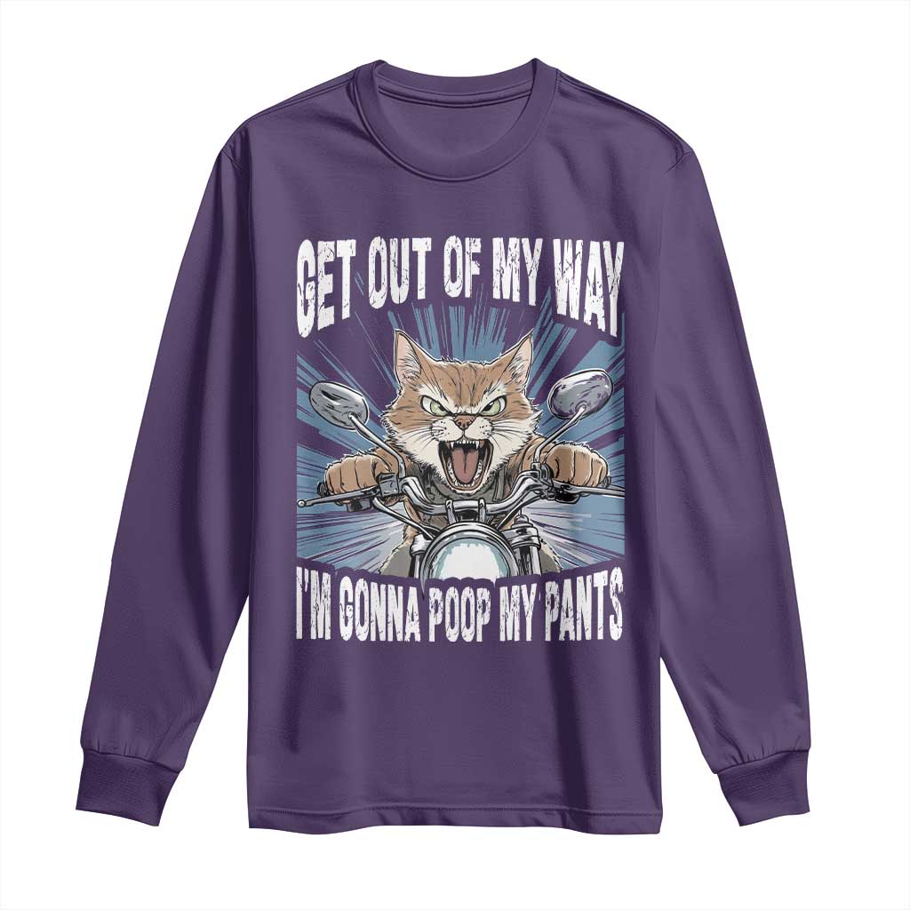 Funny Meme Long Sleeve Shirt Get Out of My Way Gonna Poop My Pants