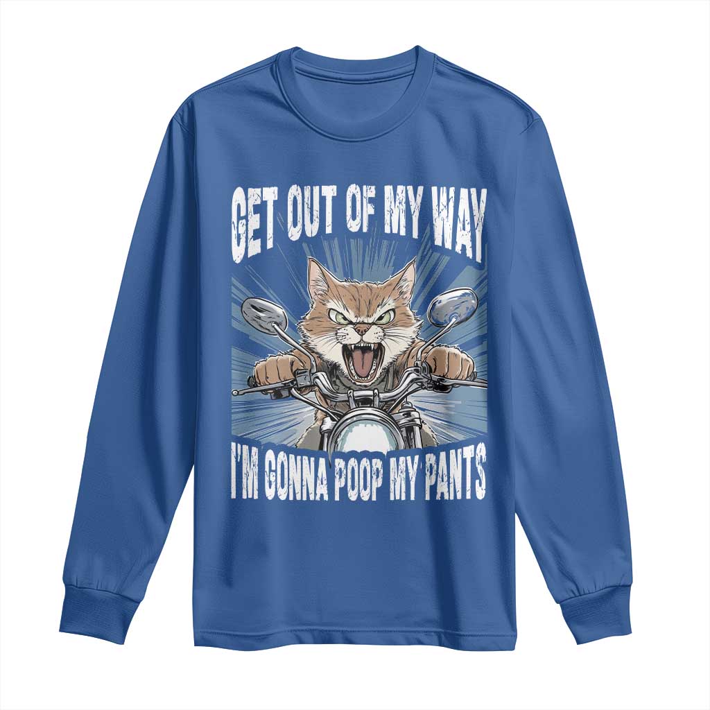 Funny Meme Long Sleeve Shirt Get Out of My Way Gonna Poop My Pants