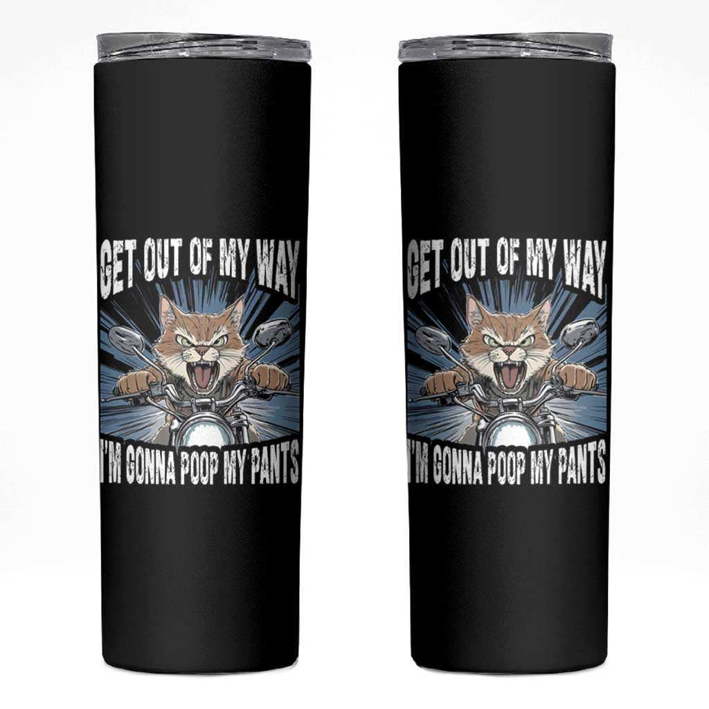 Funny Meme Skinny Tumbler Get Out of My Way Gonna Poop My Pants