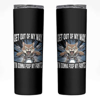 Funny Meme Skinny Tumbler Get Out of My Way Gonna Poop My Pants