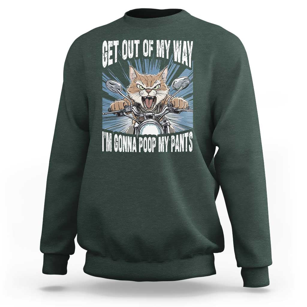 Funny Meme Sweatshirt Get Out of My Way Gonna Poop My Pants