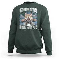 Funny Meme Sweatshirt Get Out of My Way Gonna Poop My Pants