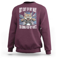 Funny Meme Sweatshirt Get Out of My Way Gonna Poop My Pants