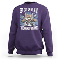 Funny Meme Sweatshirt Get Out of My Way Gonna Poop My Pants