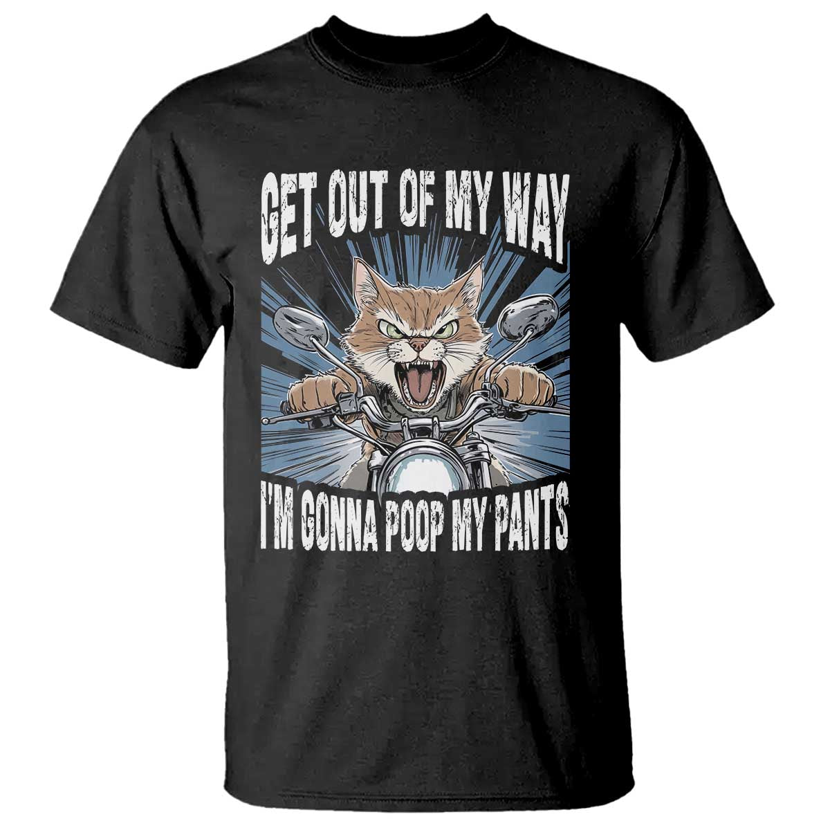 Funny Meme T Shirt Get Out of My Way Gonna Poop My Pants
