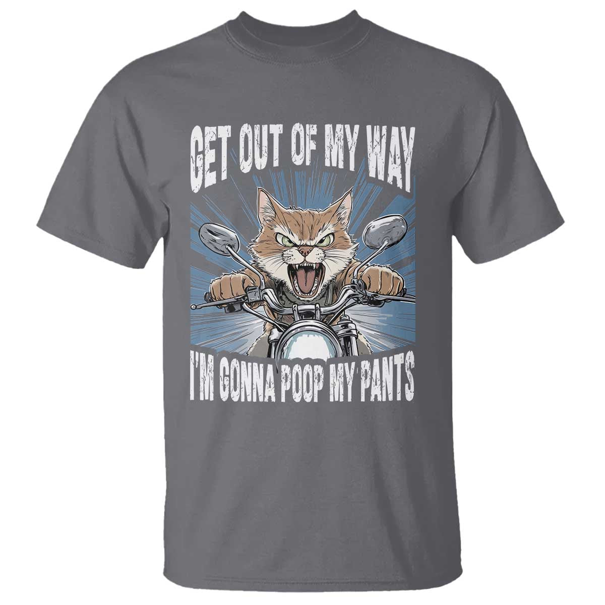 Funny Meme T Shirt Get Out of My Way Gonna Poop My Pants