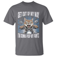 Funny Meme T Shirt Get Out of My Way Gonna Poop My Pants