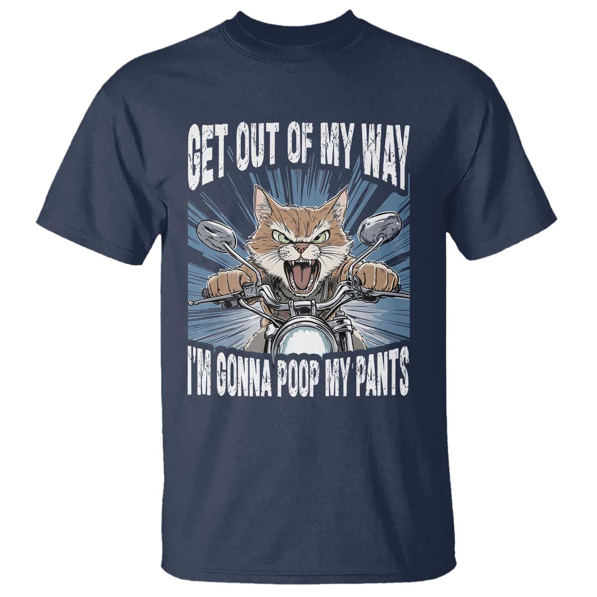 Funny Meme T Shirt Get Out of My Way Gonna Poop My Pants