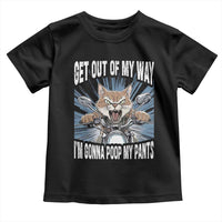 Funny Meme Toddler T Shirt Get Out of My Way Gonna Poop My Pants