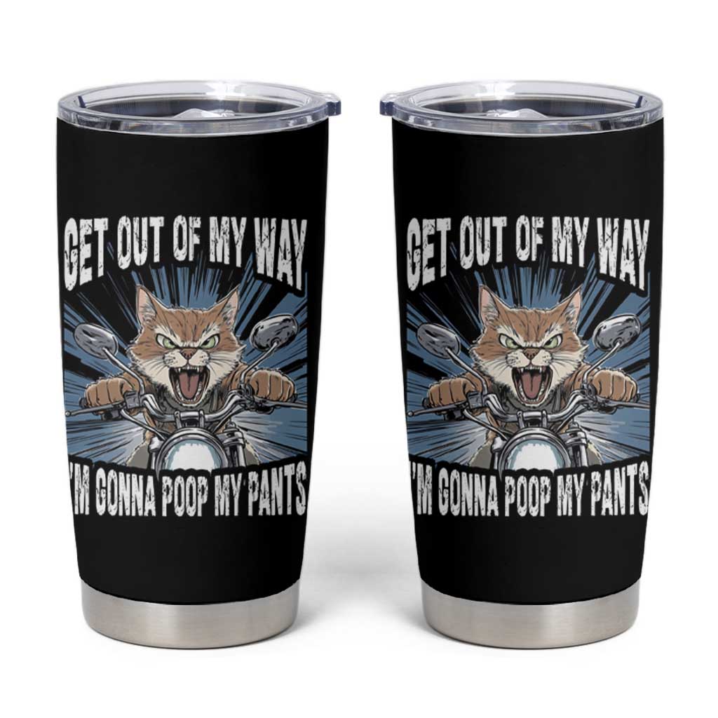 Funny Meme Tumbler Cup Get Out of My Way Gonna Poop My Pants