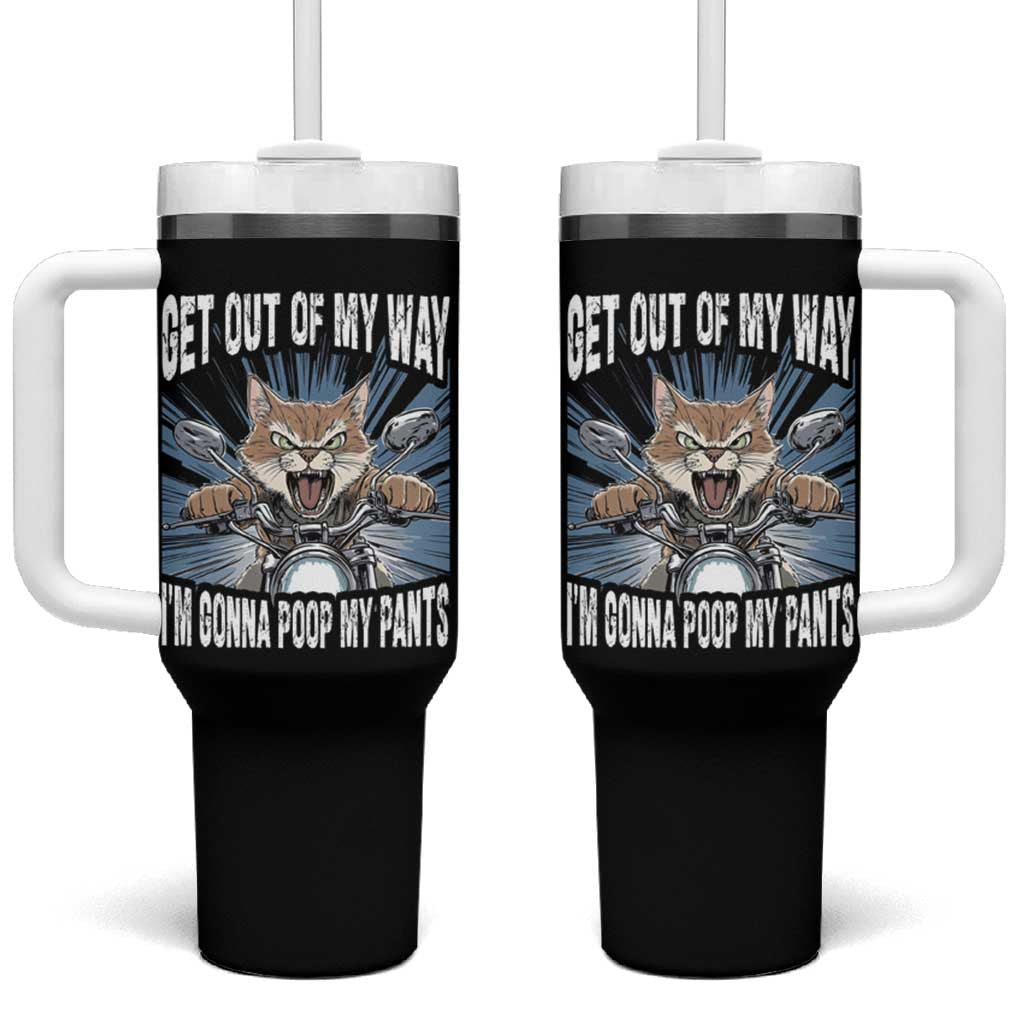 Funny Meme Tumbler With Handle Get Out of My Way Gonna Poop My Pants