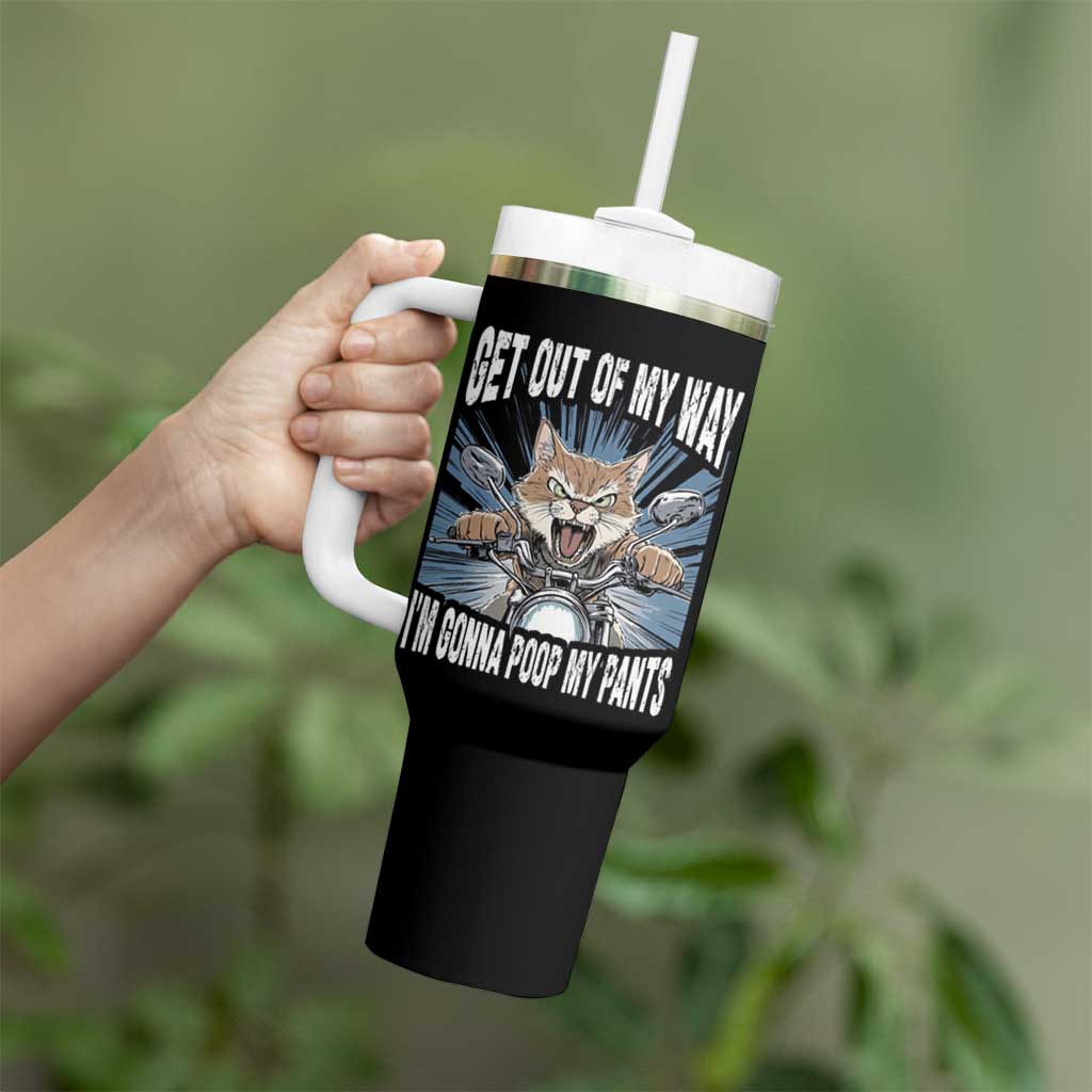 Funny Meme Tumbler With Handle Get Out of My Way Gonna Poop My Pants