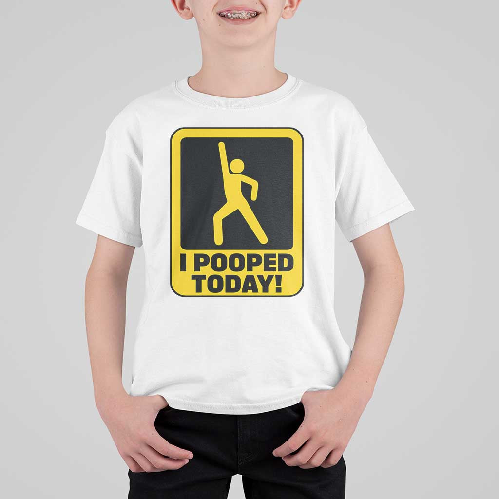 Funny I Pooped Today T Shirt For Kid