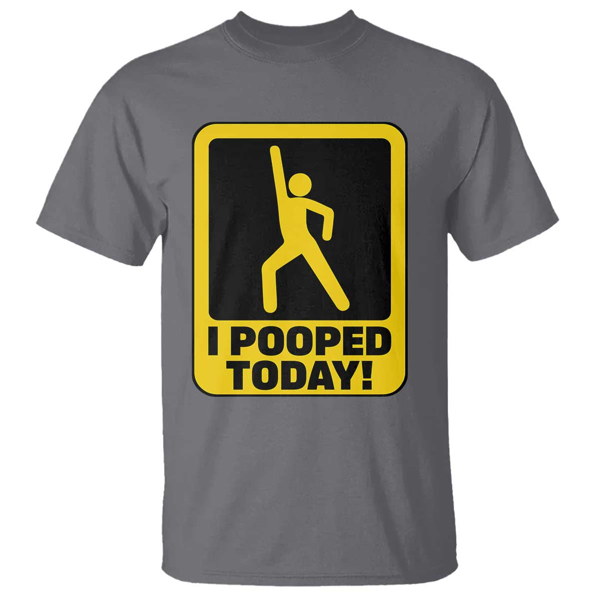 Funny I Pooped Today T Shirt