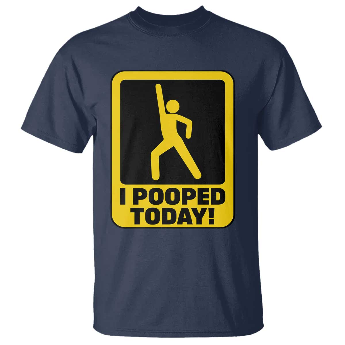 Funny I Pooped Today T Shirt