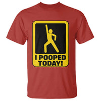 Funny I Pooped Today T Shirt