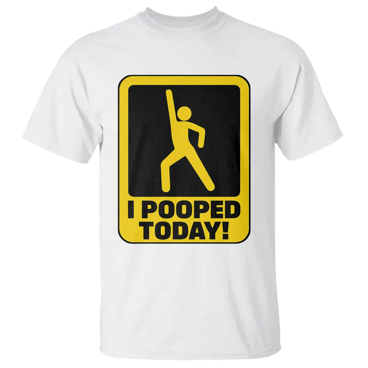 Funny I Pooped Today T Shirt