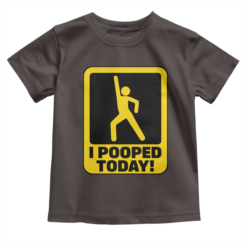 Funny I Pooped Today Toddler T Shirt