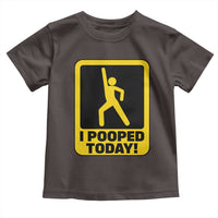 Funny I Pooped Today Toddler T Shirt