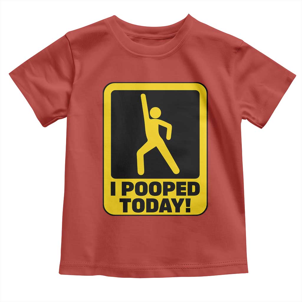 Funny I Pooped Today Toddler T Shirt