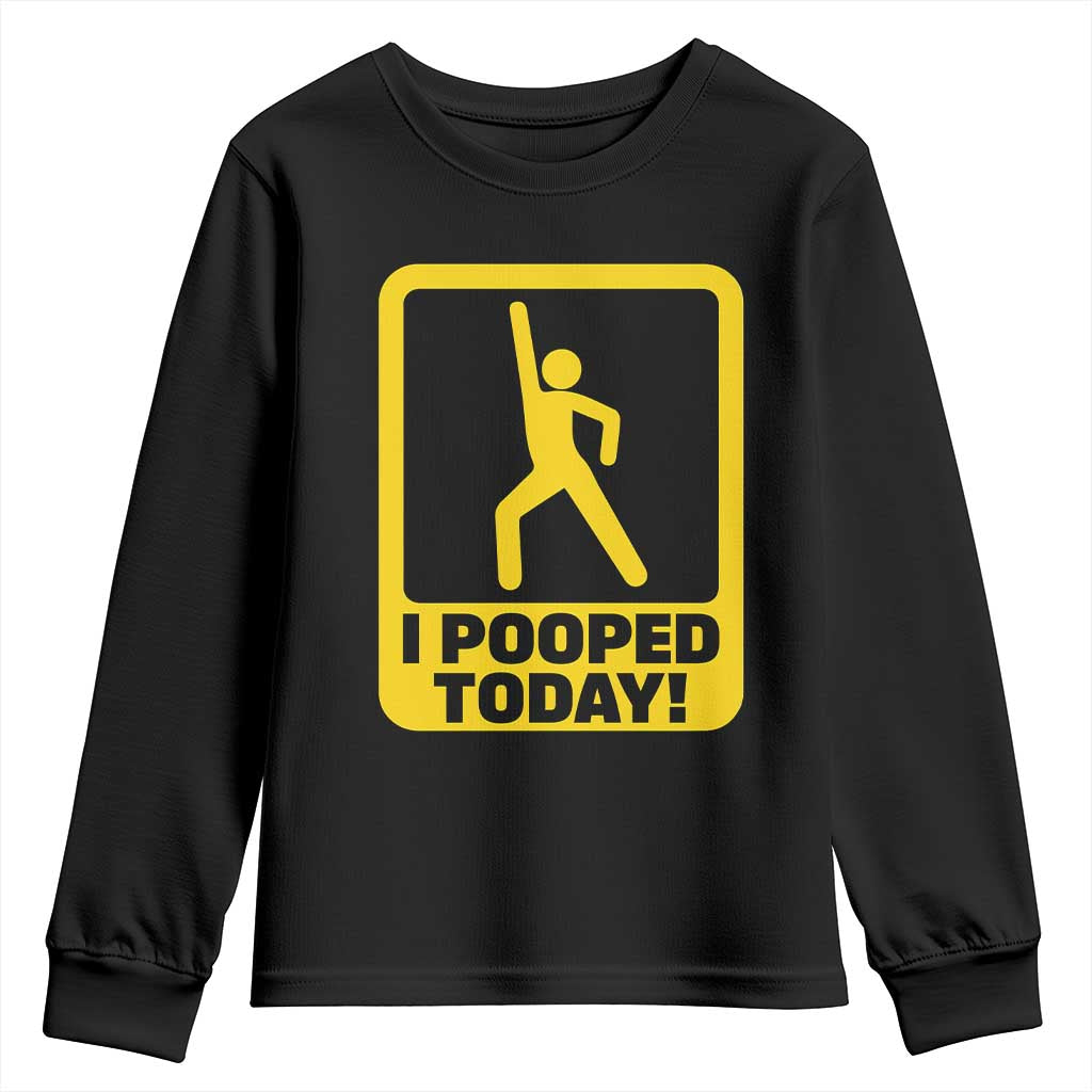 Funny I Pooped Today Youth Sweatshirt