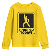 Funny I Pooped Today Youth Sweatshirt