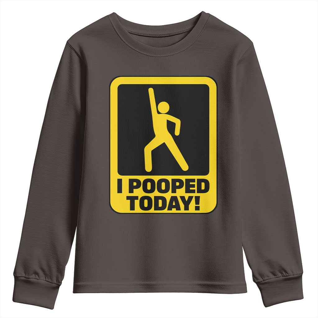 Funny I Pooped Today Youth Sweatshirt