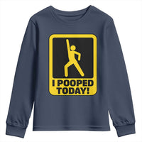Funny I Pooped Today Youth Sweatshirt