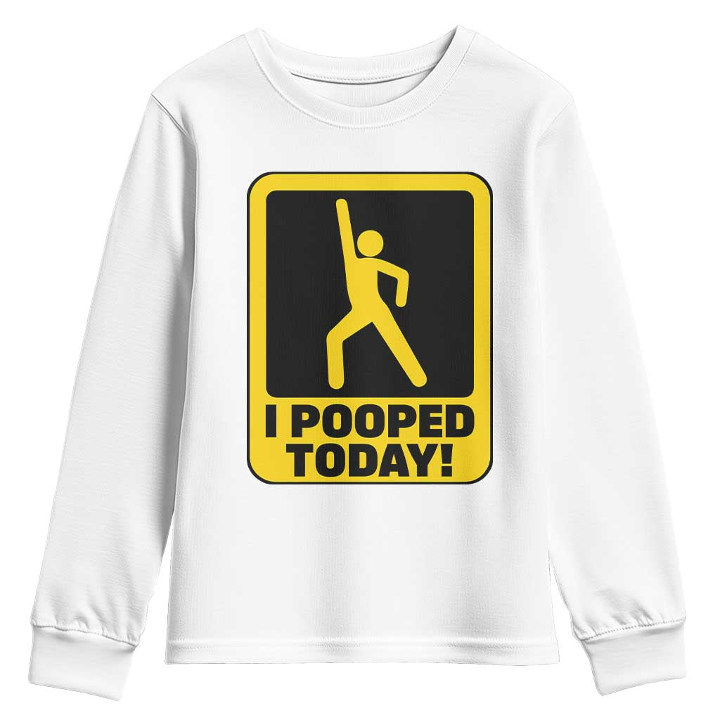 Funny I Pooped Today Youth Sweatshirt
