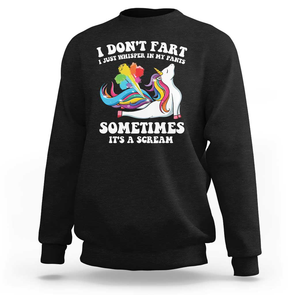 Funny I Don't Fart I Whisper In My Pants Sweatshirt