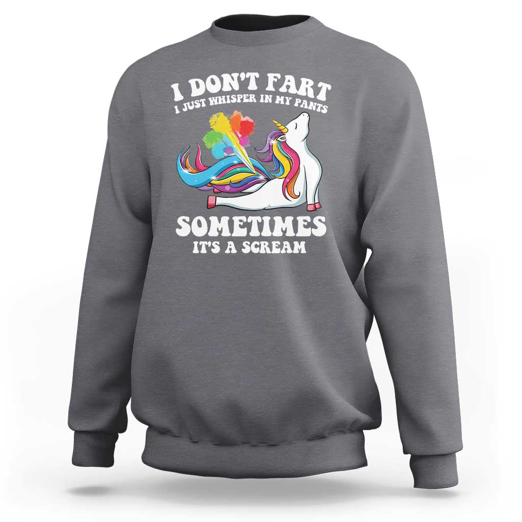 Funny I Don't Fart I Whisper In My Pants Sweatshirt